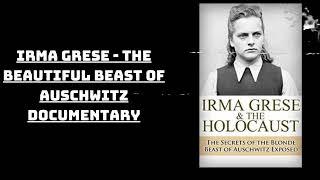 Irma Grese - The Beautiful Beast of Auschwitz Documentary | The Wisdom Vault
