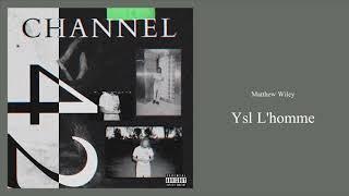 Matthew Wiley - YSL L'Homme (Official Audio)