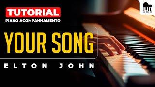 Tutorial Completo - Your Song (Elton John) - Piano Acompanhamento