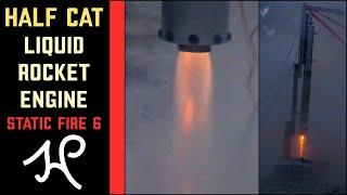 Half Cat Liquid Rocket Engine | Static Fire 6