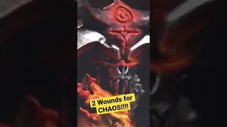 Finally 2 Wounds for CHAOS!!!!