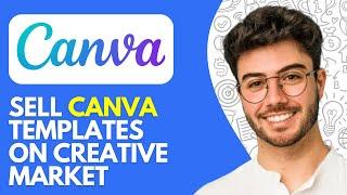 How to Sell Canva Templates on Creative Market (2024) Easy Tutorial for Beginners