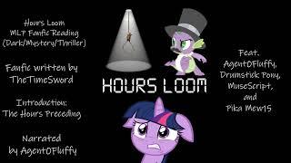 Prologue Hours Loom MLP Fanfic Reading (Dark/Mystery/Thriller)