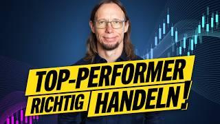 Die Top-Performer-Aktien: So handelst Du sie richtig!