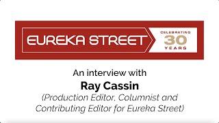 Eureka Street: Interview with Ray Cassin