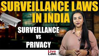 Surveillance Laws in India: Legal Breakdown & Privacy Concerns