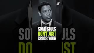 Some Souls Don't Just Cross Your - Denzel Washington #motivation