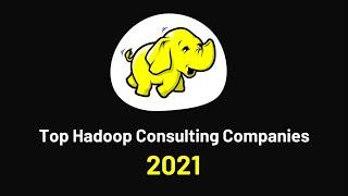 Top Hadoop Consulting Companies That Offer Incredible Support To SMEs