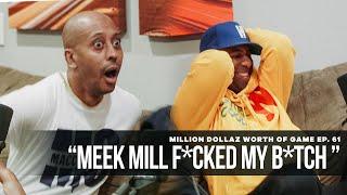 Million Dollaz Worth of Game Episode 61: "Meek Mill F*cked My B*tch"