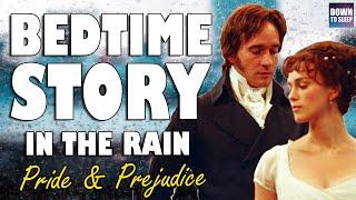 Pride & Prejudice (Audiobook with Rain Sounds) Part 3 | ASMR Bedtime Story for sleep (Male voice)