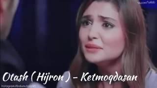 Otash Hijron Ketmoqdasan