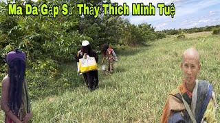 Sốc Ma Da Và Ku Lùn Làm Điều này Trong Mơ Gặp Sư Thầy Thích Minh Tuệ