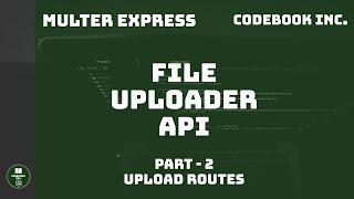 Node Express | Image Upload API Using Multer | Part 2 | Upload Routes