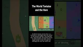 THE WORLD TORTOISE AND THE HARE