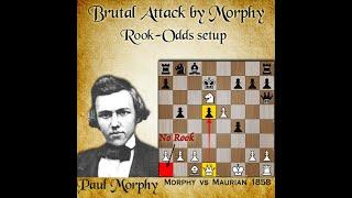 Brutal Attack by Morphy | Rook-Odds Setup | Morphy vs Maurian 1858