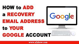 How to Add a Recovery Email Address to Your Google Account