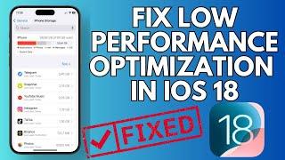 How To Fix Low Performance Optimization In IOS 18 - Fix Slow iPhone After Updating To IOS 18