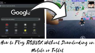 How to Play ROBLOX Without Downloading on Mobile or Tablet