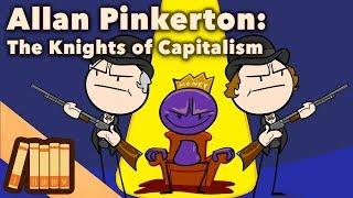 Allan Pinkerton - The Knights of Capitalism - Extra History