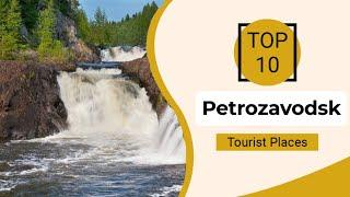 Top 10 Best Tourist Places to Visit in Petrozavodsk | Russia - English