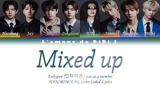 ENHYPEN (엔하이픈) - "Mixed up" You as a member (8 members ver.) Lyrics[Han|Rom|Eng]