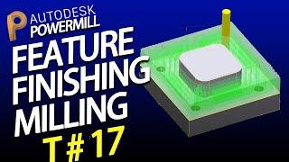 Autodesk Powermill 2020 Tutorial # 17 | Delcam PowerMill Tutorial | Feature Finishing