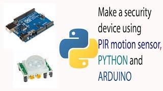 Make a security device using PIR  Motion sensor, Arduino and Python's pyfirmata.