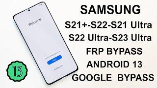 Samsung Galaxy S21/S21+/S21 Ultra/S22/S22 Ultra/S23 Ultra Frp Bypass/Google Lock Remove Android 13 |