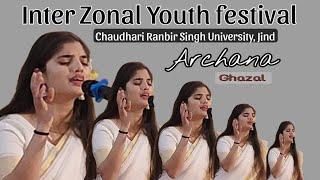 Ghazal by Archana ll  Inter Zonal Youth festival ll Chaudhari Ranbir Singh University Jind 24.1.2025