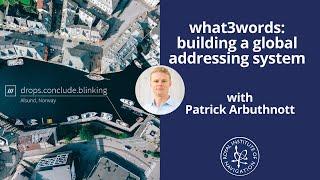 what3words: building a global addressing system with Patrick Arbuthnott