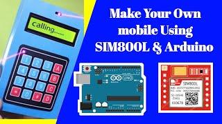 Make your Own Mobile Phone by Using Arduino UNO & Sim800L