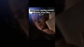 Everyone saying anakin is better than Rey #starwars #shorts #edit
