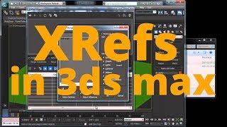 Using XRef in 3ds Max 2018