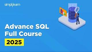 Advance SQL Full Course | Advanced SQL Tutorial For Data Analyst | Advanced SQL Course | Simplilearn