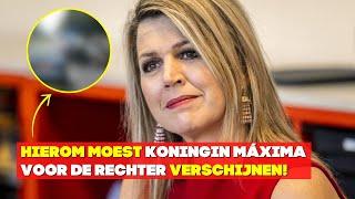 Hierom Moest Koningin Máxima Voor De Rechter  Verschijnen!