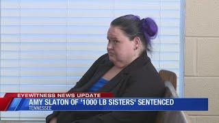 Amy Slaton sentenced