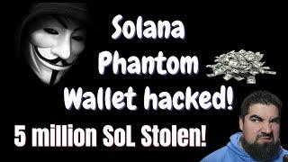 5 Million SoL Stolen | How to Protect your Phantom Wallet.