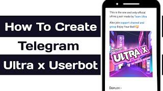 How to create ultra x userbot || 2024 in telegram || full tutorial || in few minutes