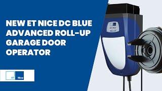 New ET Nice DC Blue Advanced Roll-Up Garage Door Operator