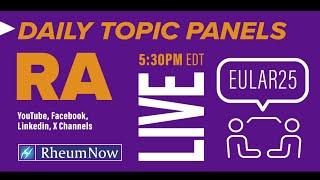 EULAR 2025 – RA Panel Discussion
