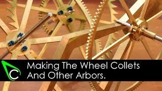 Clockmaking - How To Make A Clock - Part 12 - Making The Collets And Other Arbors