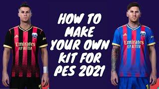 How To Make Your Own Kit For PES 2021 [tutorial]