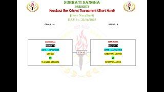 SUBRATI SANGHA PRESENTS KNOCKOUT BOX CRICKET TOURNAMENT | NAKSHALBARI | FINAL DAY