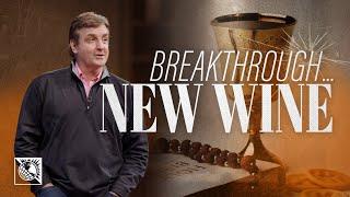 Breakthrough…New Wine | Pastor Allen Jackson