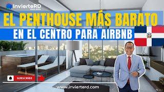 EL PENTHOUSE MÁS BARATO PARA AIRBNB EN SANTO DOMINGO CENTRO  #airbnb  #invierterd / VENDIDO