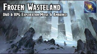 Fantasy D&D & RPG Exploration Music & Ambience | Sombre, Tranquil | 1 Hour || Frozen Wasteland