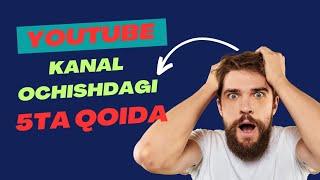 YouTube kanal ochishdagi 5 ta qoida