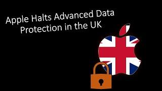 Apple Halts Advanced Data Protection in the UK