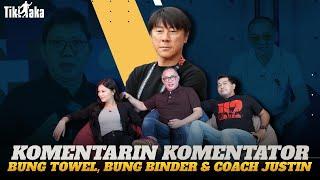 KOMENTARIN KOMENTAR BUNG TOWEL BUNG BINDER DAN COACH JUSTIN