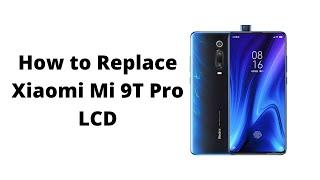 How to Replace Xiaomi Mi 9T Pro LCD